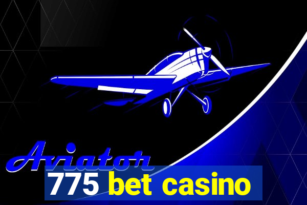 775 bet casino